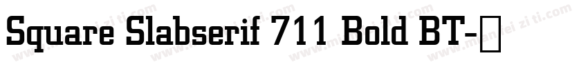 Square Slabserif 711 Bold BT字体转换